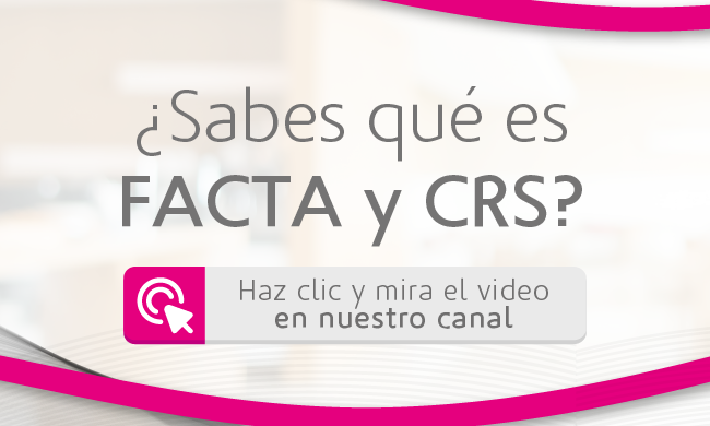 ¿Sabes qué son FACTA y CRS